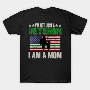 I'm Not Just a Veteran, I am a Mom T-Shirt